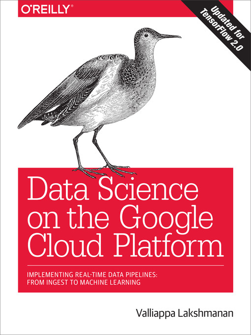 Title details for Data Science on the Google Cloud Platform by Valliappa Lakshmanan - Available